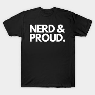 Nerd and Proud T-Shirt